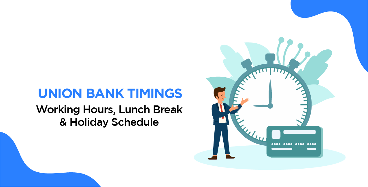Union Bank Timings – Working Hours, Lunch Break & Holiday Schedule